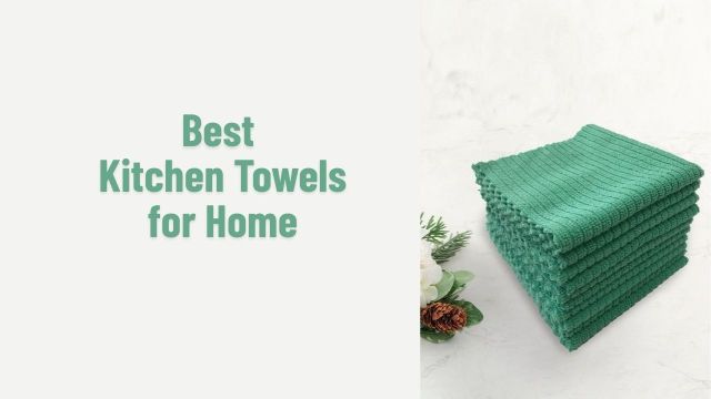Best Kitchen Towels for Home