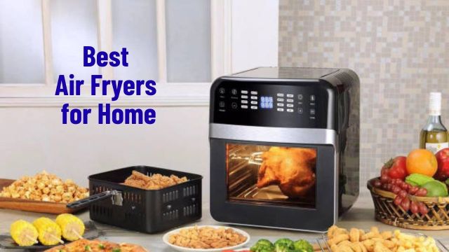 Best Air Fryers for Home