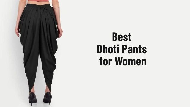 Best Dhoti Pants for Women