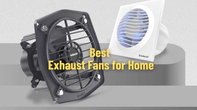 Best Exhaust Fans for Home