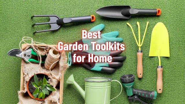 Best Garden Toolkits for Home