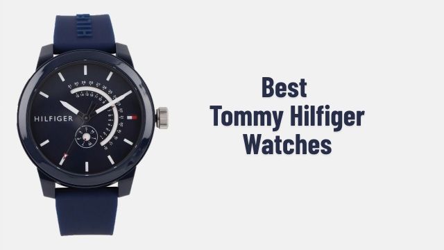 Best Tommy Hilfiger Watches