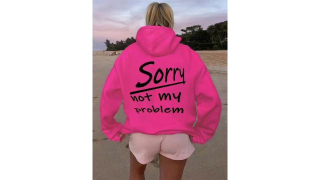 “SORRY NOT MY PROBLEM” hoodie